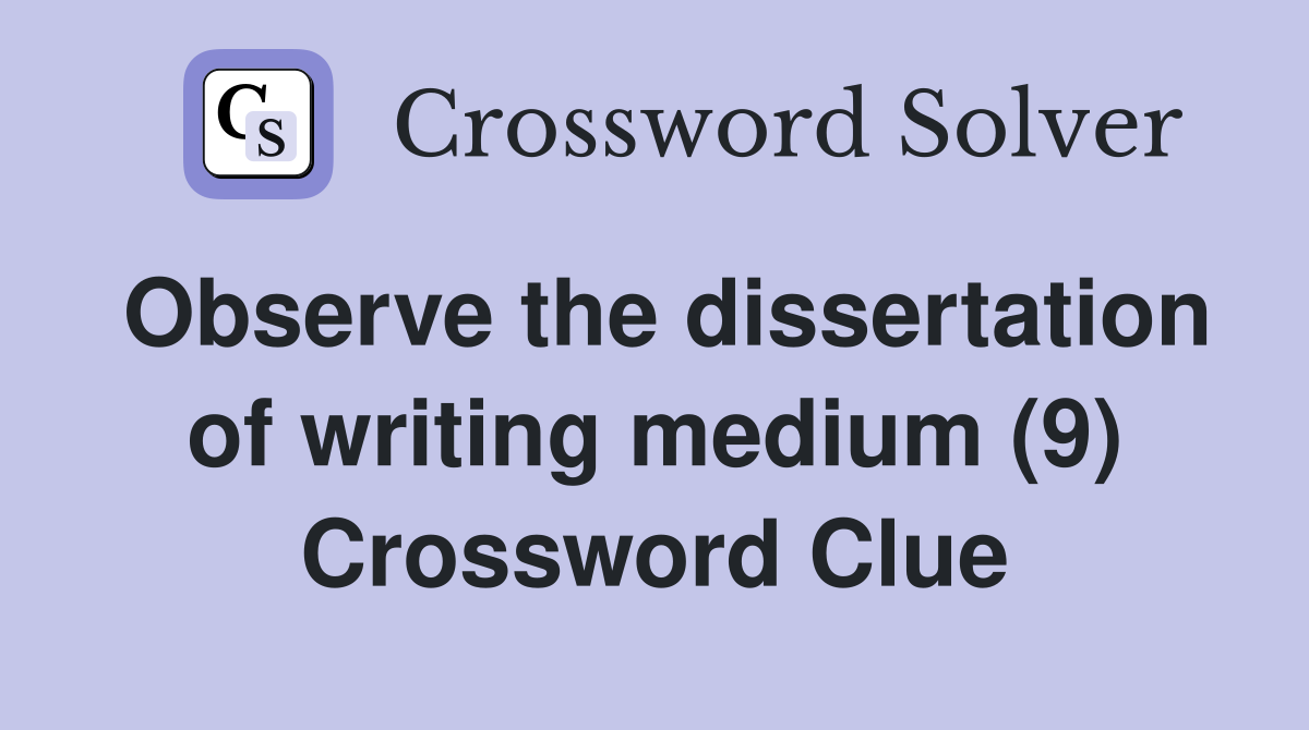 crossword clue dissertation